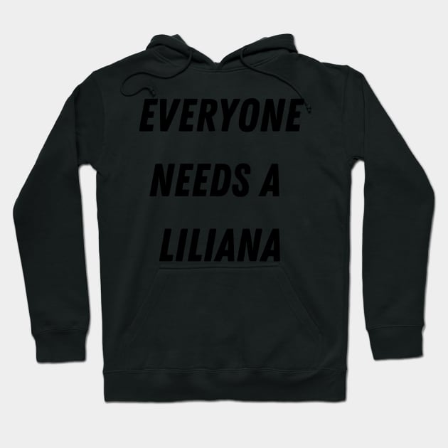 Liliana Name Design Everyone Needs A Liliana Hoodie by Alihassan-Art